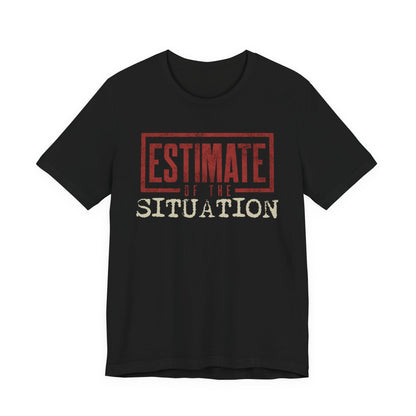 Estimate of the Situation Tee
